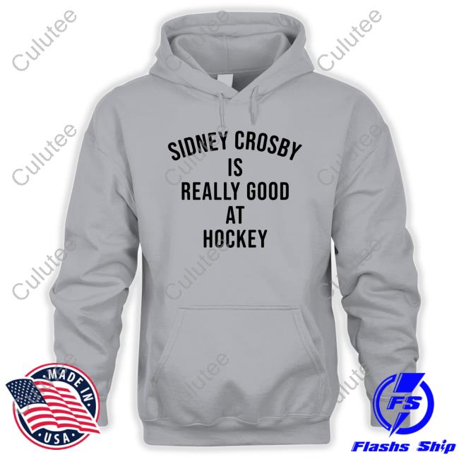 Official Sidney Crosby Is Really Good At Hockey Shirts Official Sidney Crosby Is Really Good At Hockey Shirts