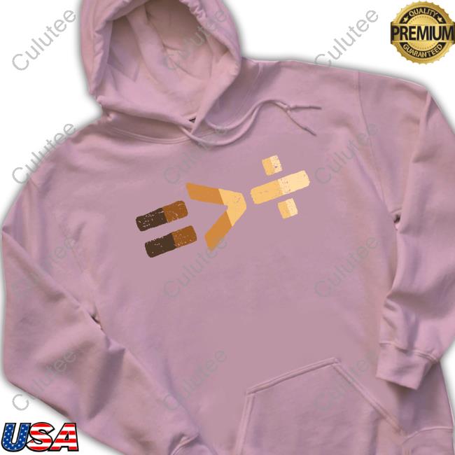 Official Equality Is Greater Than Division Tee Shirt Official Equality Is Greater Than Division Tee Shirt