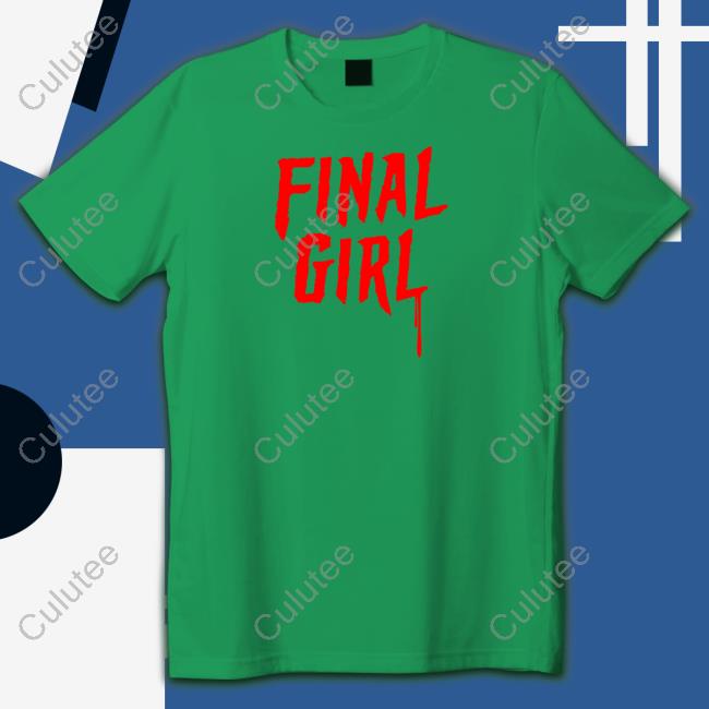 Ryan's Final Girl Shirt Ryan's Final Girl Shirt