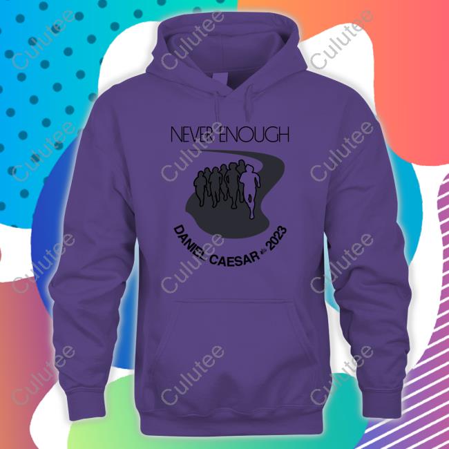 Official Daniel Caesar Merch Never Enough Daniel Caesar 2023 T Shirts Official Daniel Caesar Merch Never Enough Daniel Caesar 2023 T Shirts