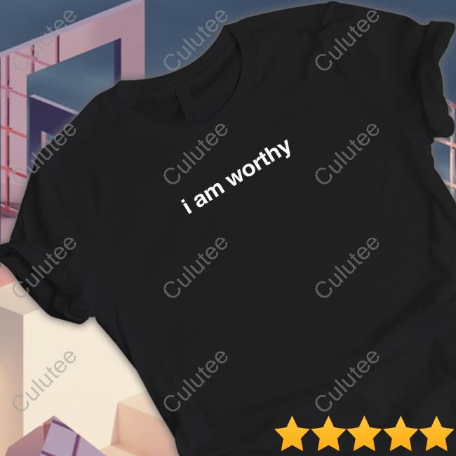 I Am Worthy Tee I Am Worthy Tee