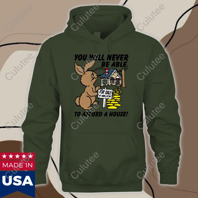 Shirts That Go Hard You Will Never Be Able To Afford A House Shirt Goodshirts Shirts That Go Hard You Will Never Be Able To Afford A House Shirt Goodshirts