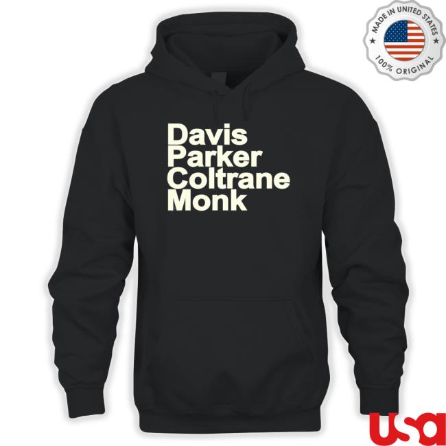 Davis Parker Coltrane Monk Hoodie Davis Parker Coltrane Monk Hoodie
