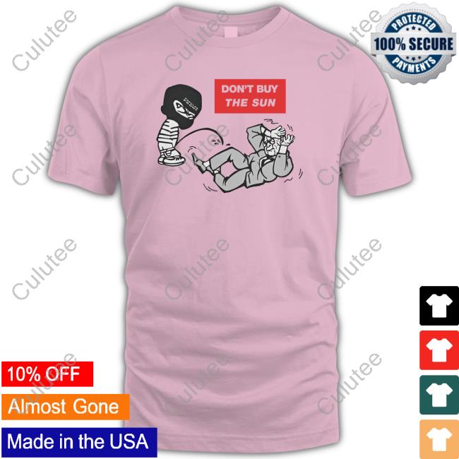 Jake Hanrahan Don't Buy The Sun Shirts Jake Hanrahan Don't Buy The Sun Shirts