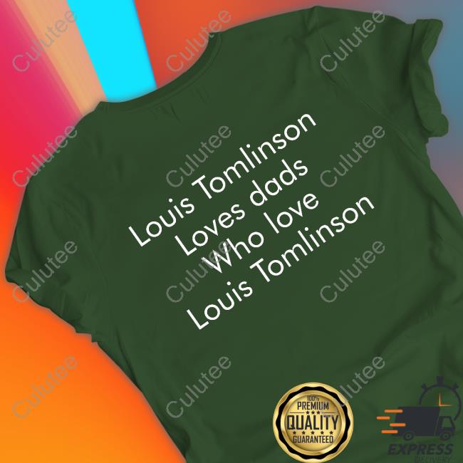 Dads Love Louis Tomlinson shirt - Kingteeshop