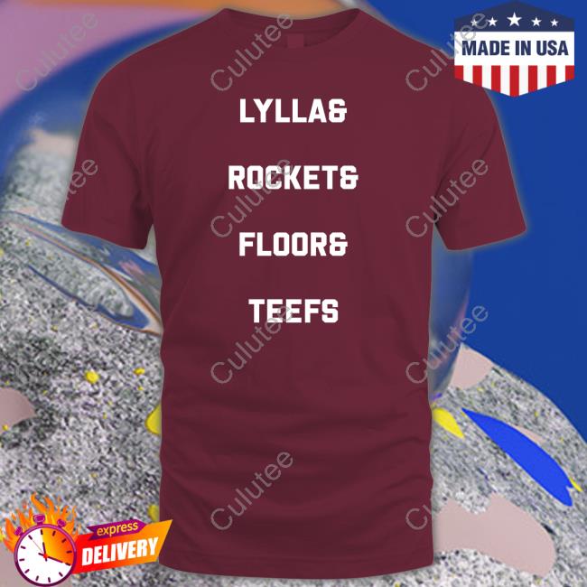 Official Lylla And Rocker And Floor And Teefs T-Shirt Official Lylla And Rocker And Floor And Teefs T-Shirt