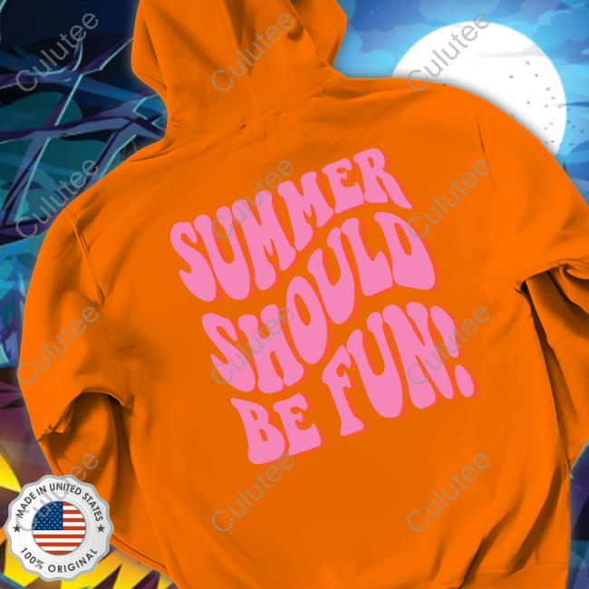 Official Summer Should Be Fun Shirt Official Summer Should Be Fun Shirt