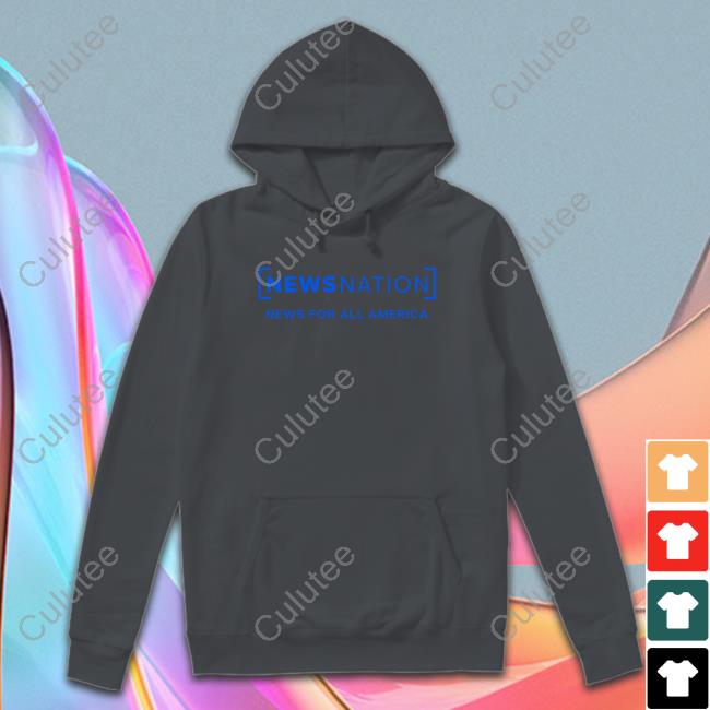 News Nation Merch News For All America Sweatshirt News Nation Merch News For All America Sweatshirt