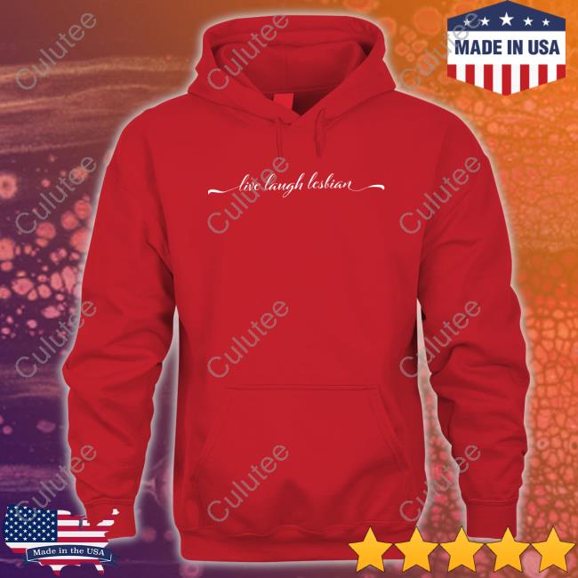 Live Laugh Lesbian Shirt Live Laugh Lesbian Shirt