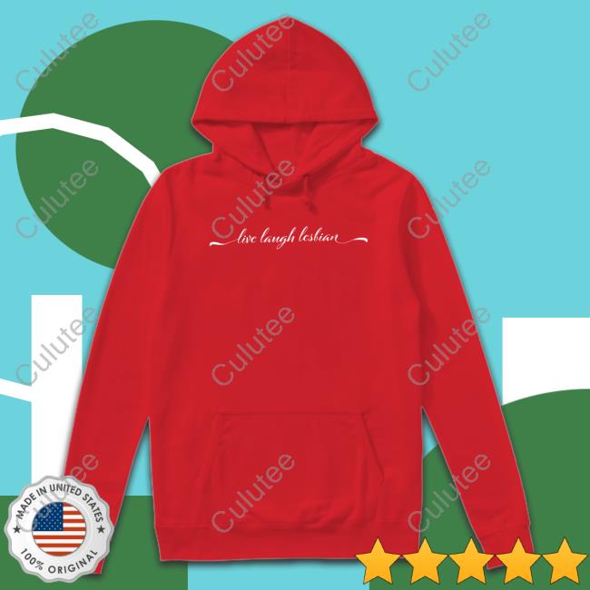 Live Laugh Lesbian Shirt Live Laugh Lesbian Shirt