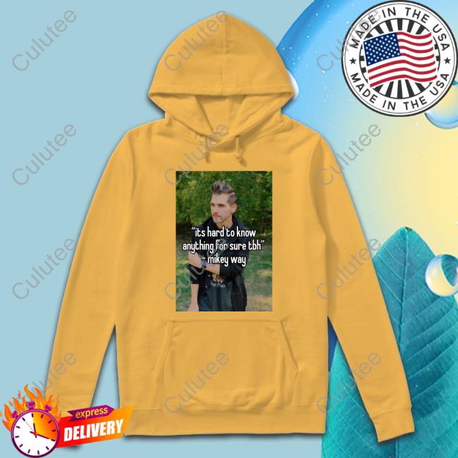 Its Hard To Know Anything For Sure Tbh Mikey Way T Shirt Ventricletaste Its Hard To Know Anything For Sure Tbh Mikey Way T Shirt Ventricletaste