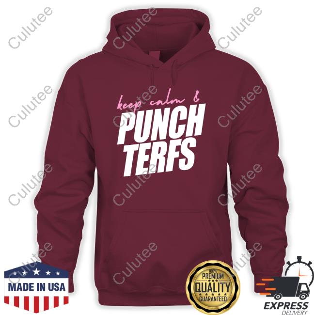 Keep Calm & Punch Terfs Shirt Keep Calm & Punch Terfs Shirt