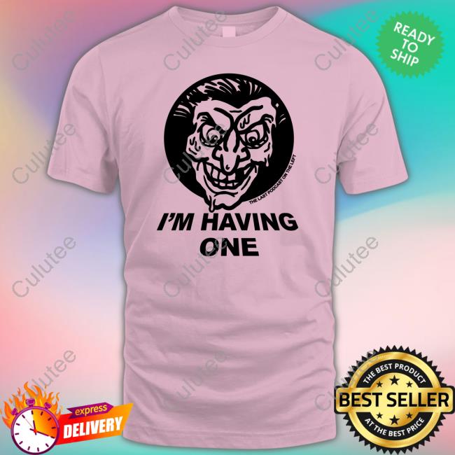 I'm Having One Long Sleeve T Shirt I'm Having One Long Sleeve T Shirt