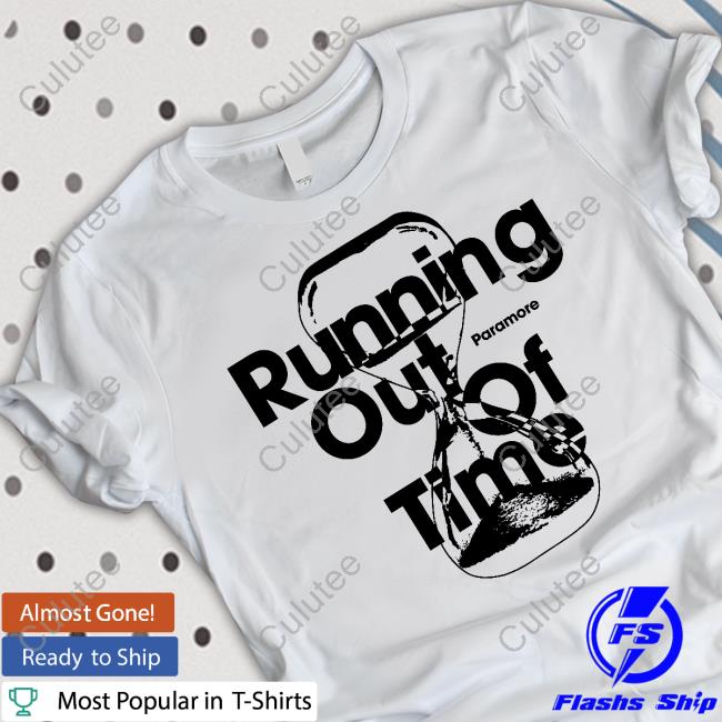 Paramore Running Out Of Time Shirts Paramore Running Out Of Time Shirts