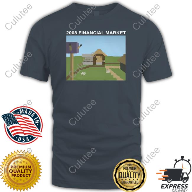 2008 Financial Market Shirts
