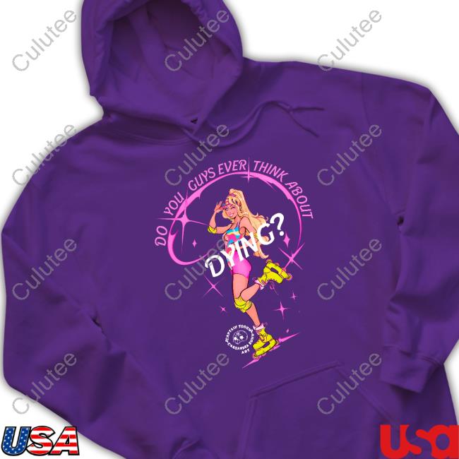 Official Captaintooshie Do You Guys Ever Think About Dying Hoodie Official Captaintooshie Do You Guys Ever Think About Dying Hoodie