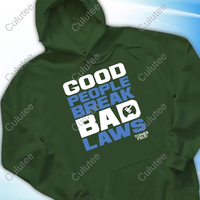 Official Aussie Bot Studio Shop Good People Break Bad Laws Topher Field Tee Shirt Official Aussie Bot Studio Shop Good People Break Bad Laws Topher Field Tee Shirt