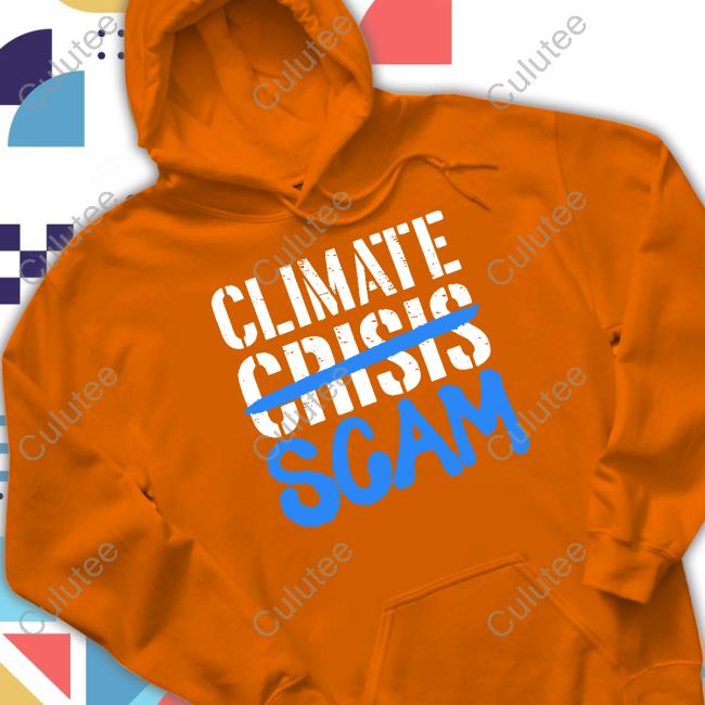 Climate Crisis Scam Shirt Climate Crisis Scam Shirt