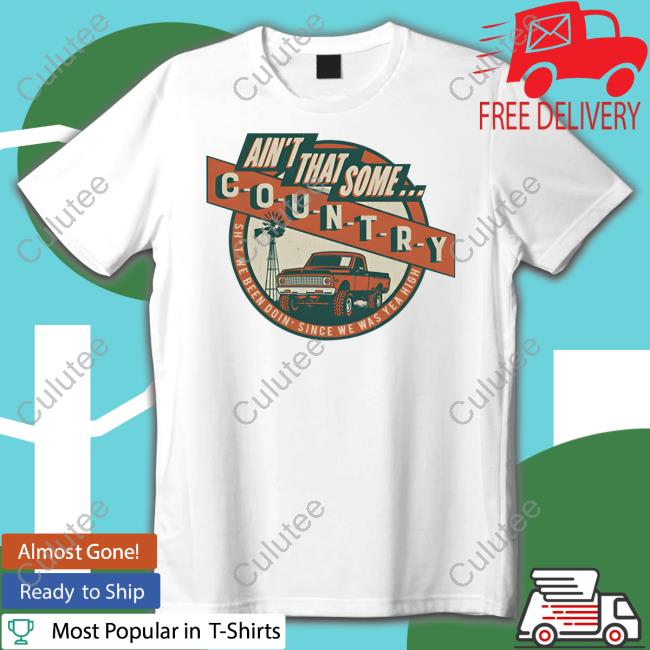 Ain't That Some Shit We Been Doin Since We Was Yea High Long Sleeve Ain't That Some Shit We Been Doin Since We Was Yea High Long Sleeve