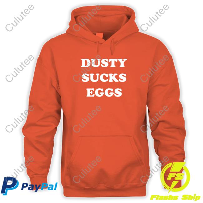 Official Dusty Sucks Eggs Shirt Official Dusty Sucks Eggs Shirt