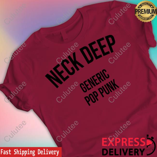 Neckdeepuk Merch Neck Deep Generic Pop Punk T Shirt Neckdeepuk Merch Neck Deep Generic Pop Punk T Shirt