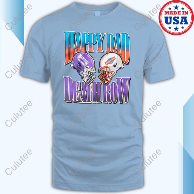 Official Happy Dad Merch Happy Dad X Death Row Football Shirts Official Happy Dad Merch Happy Dad X Death Row Football Shirts