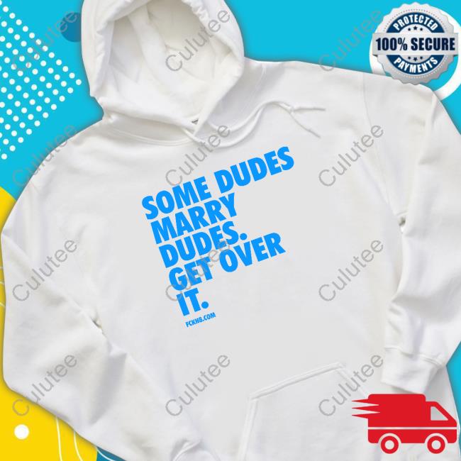 Zac Efron Some Dudes Marry Dudes Get Over It Shirt