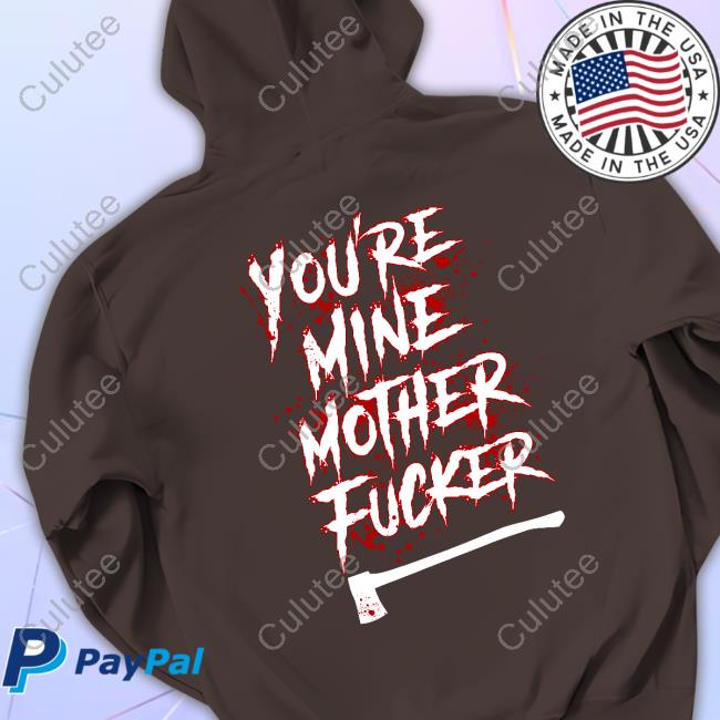 Motionless In White Merch You're Mine Mother Fucker Hoodie Motionless In White Merch You're Mine Mother Fucker Hoodie