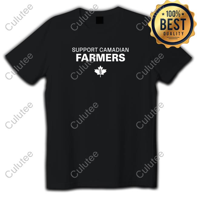 Support Canadian Farmers T Shirts Support Canadian Farmers T Shirts