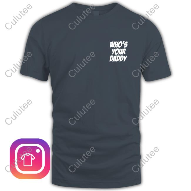 XXXTentacion Who's Your Daddy Special Edition Hot Shirt