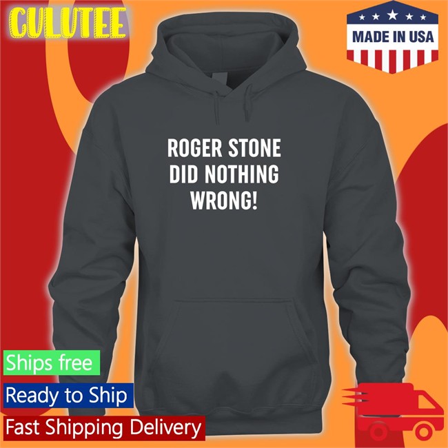 Patriot Takes Roger Stone Did Nothing Wrong Hoodies Shirt Patriottakes Patriottakes Roger Stone Did Nothing Wrong Shirt Patriot Takes