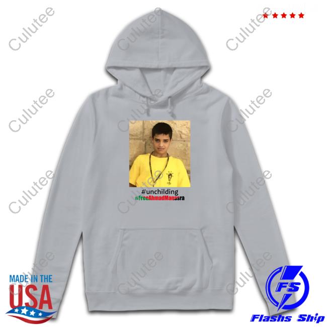 Unchilding Free Manasra Shirts #Unchilding #Freeahmadmanasra Palestine Online