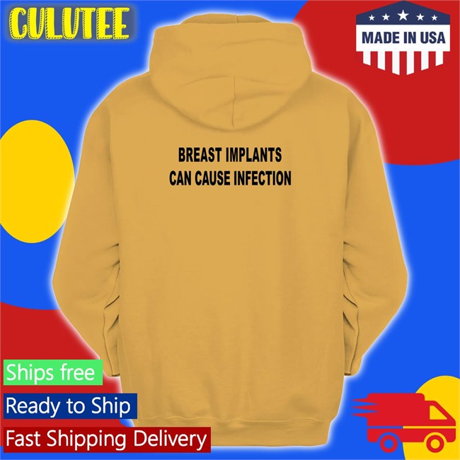 Shirts That Go Hard Breast Implants Can Cause Infection Tee Shirt Shirtsthtgohard