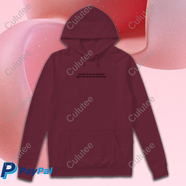 Grain Supply Co Store Take Me To An Art Museum And Fuck Me In The Bathroom Shirt Shirts That Go Hard Long Sleeve