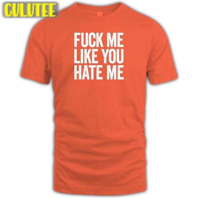 Shirts That Go Hard Fuck Me Like You Hate Me Zip Up Hooded Shirtsthtgohard Fuck Me Like You Hate Me Shirts