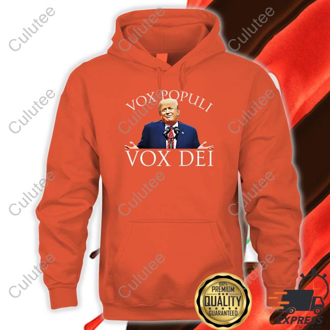 Vox Populi Vox Dei Shirt Trump