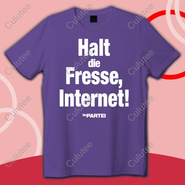 Halt Die Fresse Internet Die Partei Tee Shirt Official Halt Die Fresse Internet Die Partei Shirt Shirt