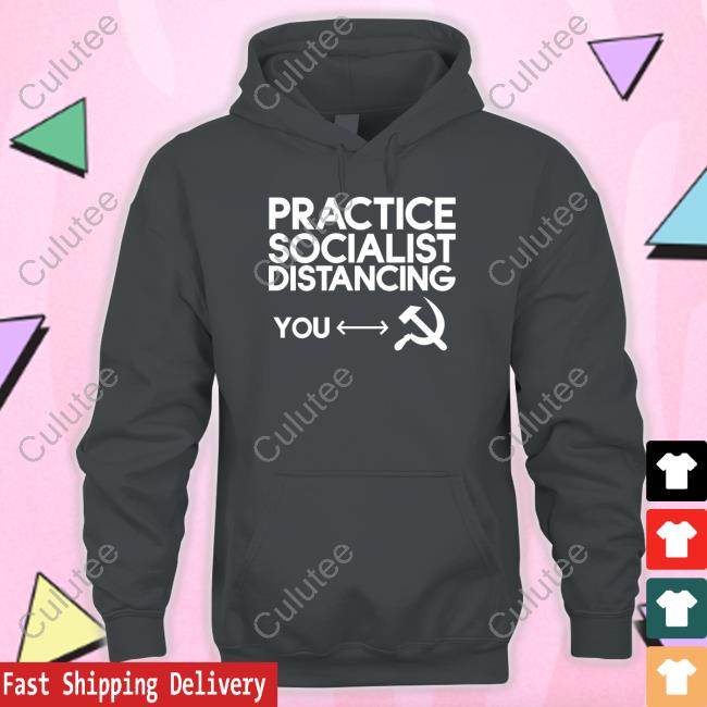 Practice Socialist Distancing T-Shirt Practice Socialist Distancing Shirts