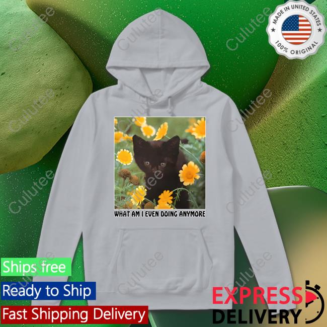 What Am I Even Doing Anymore Crewneck Sweatshirt Shirts That Go Hard What Am I Even Doing Anymore Long Sleeve Shirt Thegoodshirts