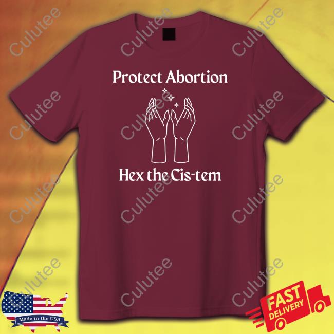 Coolhunting Protect Abortion Hex The Cis-Tem Sweatshirt Protect Abortion Hex The Cis-Tem Long Sleeve Shirt Coolhunting