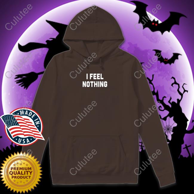 Olivia Kate Cooke I Feel Nothing Tee Shirt Thinkercooke I Feel Nothing Shirt 2022