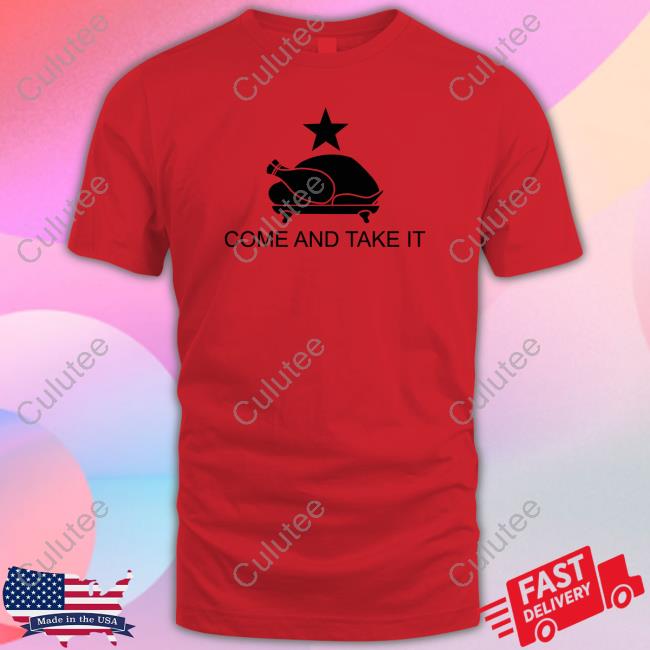 Come And Take It Shirts