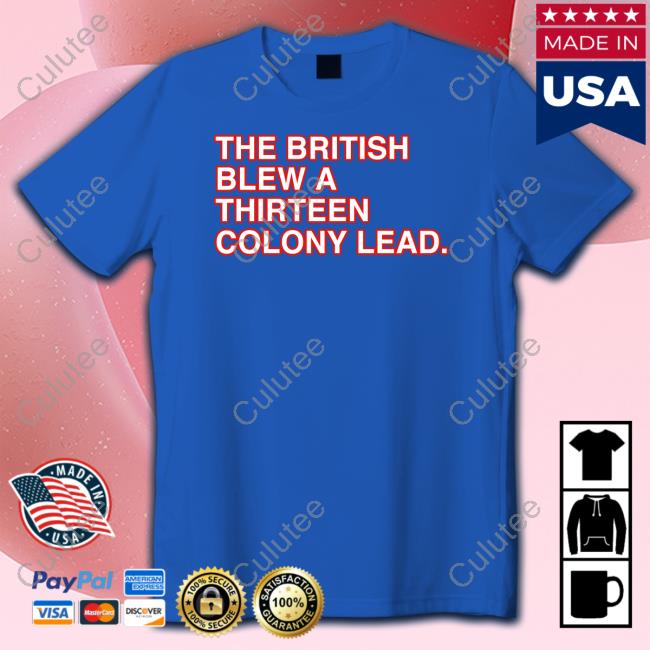 Obvious Shirts The British Blew A Thirteen Colony Lead Shirt Greg Cover 1