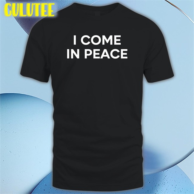 Gure I Come In Peace Shirt Gureko11 Gure I Come In Peace Sweatshirt Gureko11