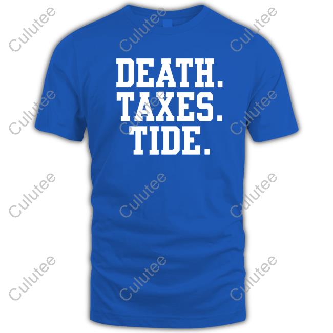 Official Death Taxes Tide Shirt Shirt 2022 Barstool Sports Store Death Taxes Tide Shirt Rico Bo$Co Hat