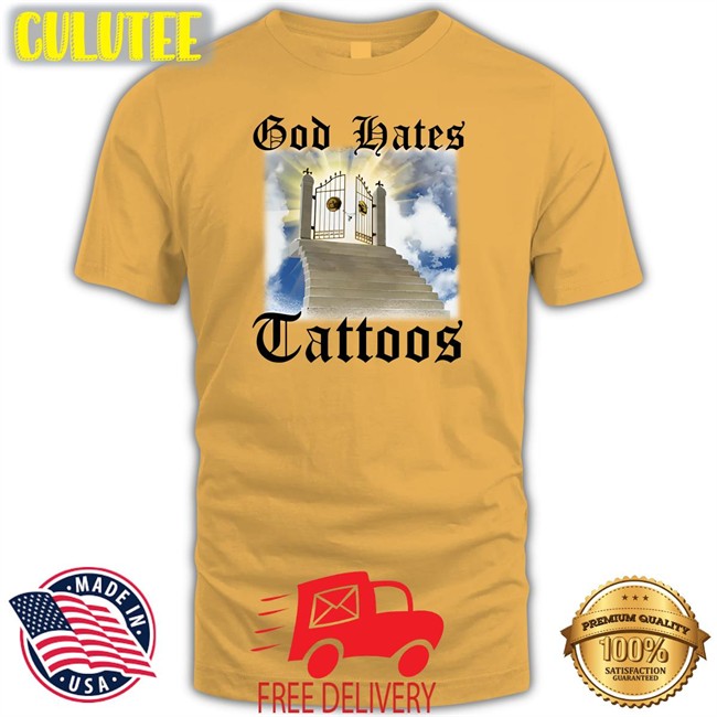 Shirts That Go Hard God Hates Tattoos Shirt Shithead Steve Merch God Hates Tattoos Tee Shirts That Go Hard