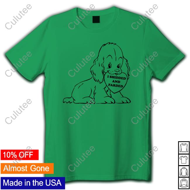 I Shidded And Farded Edition Limited Tee Shirt White