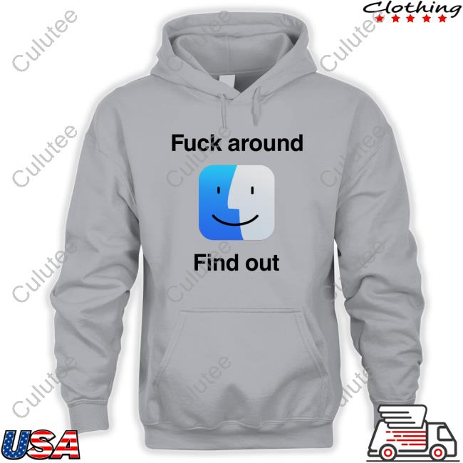 Fuck Around Find Out T-Shirt