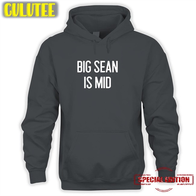 Big Sean Is Mid Tee Red Barstool Sports Big Sean Is Mid Sweatshirt Barstool Sports