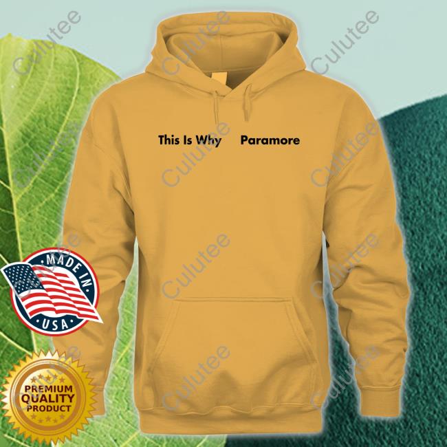 This Is Why Paramore Hoodie Paramore Merch Store This Is Why Paramore Tee Shirt